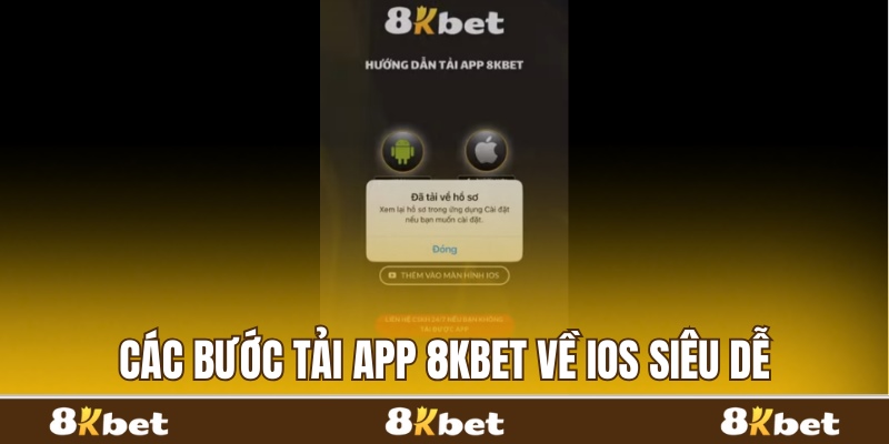 Các bước tải app 8kbet về iOS siêu dễ